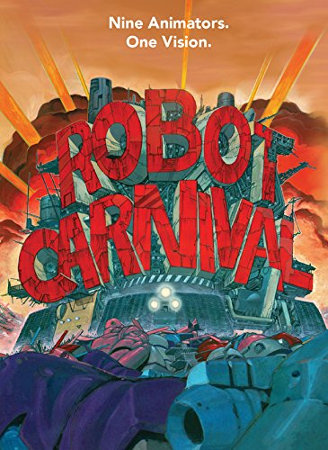 アニメーターたちへ捧げる作品『 ロボット カーニバル （ROBOT CARNIVAL） 』レビュー
